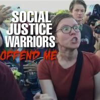 Social Justice Warriors Offend Me