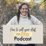 How to Sell Your Stuff on Etsy