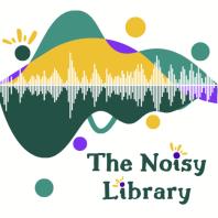 The Noisy Library by Story Stitchers