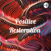 Positive Restoration 