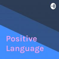 Positive Language 