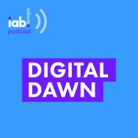 IAB Europe : Digital Dawn podcast