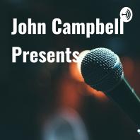 John Campbell Presents
