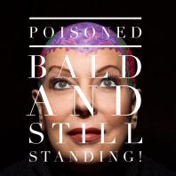 Poisoned Bald and Still Standing