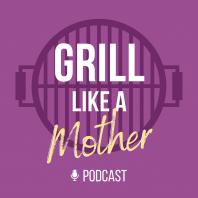 Grill Like A Mother