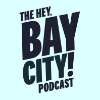 Hey, Bay City!