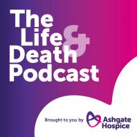 The Life and Death Podcast