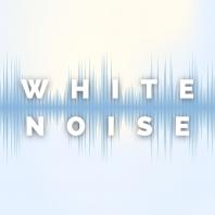 White Noise to Soothe the Mind