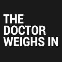 The Doctor Weighs In Podcasts