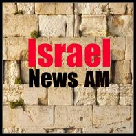 IsraelAM: Israel News Summary