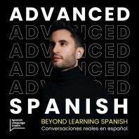 Advanced Spanish Podcast - Español Avanzado