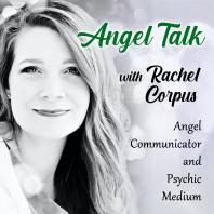 Angel Talk with Rachel Corpus 