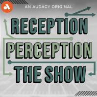Reception Perception: The Show
