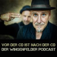 „Vor der CD, ist nach der CD„ - Der Wingenfelder Podcast !