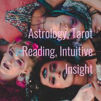 Astrology, Tarot Reading, Intuitive Insight