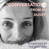 “Conversations from my Duvet”