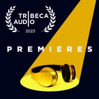 Tribeca Audio Premieres