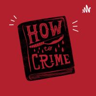 How To Crime 