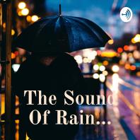 The Sound Of Rain...