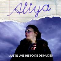 Aliya, juste une histoire de nudes