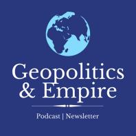 Podcast | Geopolitics & Empire