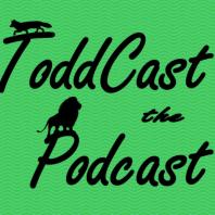 ToddCast the Podcast