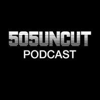 505 Uncut Podcast