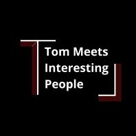 Tom Meets Interesting People