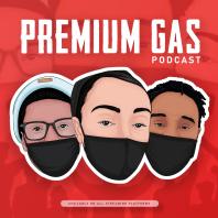 Premium Gas Podcast