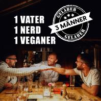 3 Männer Gelaber - 1 Vater 1 Nerd 1 Veganer