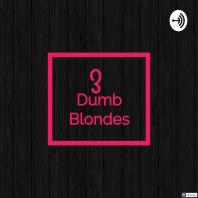 3 Dumb Blondes 