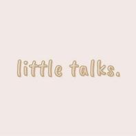 little talks