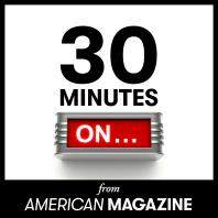 30 Minutes On... from American magazine