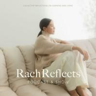 RachReflects : Collective reflections on learning and living