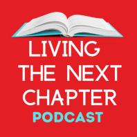 Living The Next Chapter: Authors Share Their Journey 
