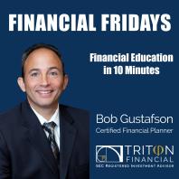 Financial Fridays with Bob Gustafson