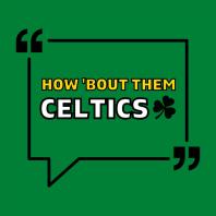 How 'Bout Them Celtics
