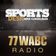 77 WABC Radio: Sports Desk with Mike Gunzelman