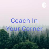 Coach In Your Corner
