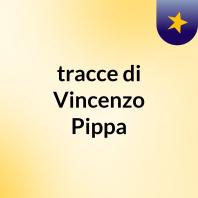 tracce di Vincenzo Pippa