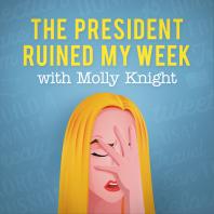 The President Ruined My Week