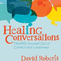 Healing Conversations with Dave Roberts
