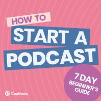 How to Start A Podcast [Step-by step 2024 update]