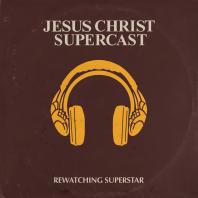 Jesus Christ Supercast