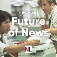 Nieman Lab's Future of News