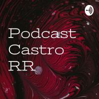 Podcast Castro RR