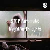 STOP Automatic Negative Thoughts