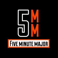 Five Minute Major