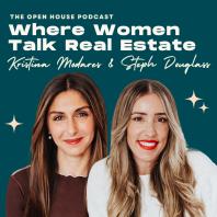The Open House Podcast: Where Women Talk Real Estate