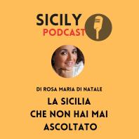 Sicily Podcast. La Sicilia che non hai mai ascoltato  (di Rosa Maria Di Natale)